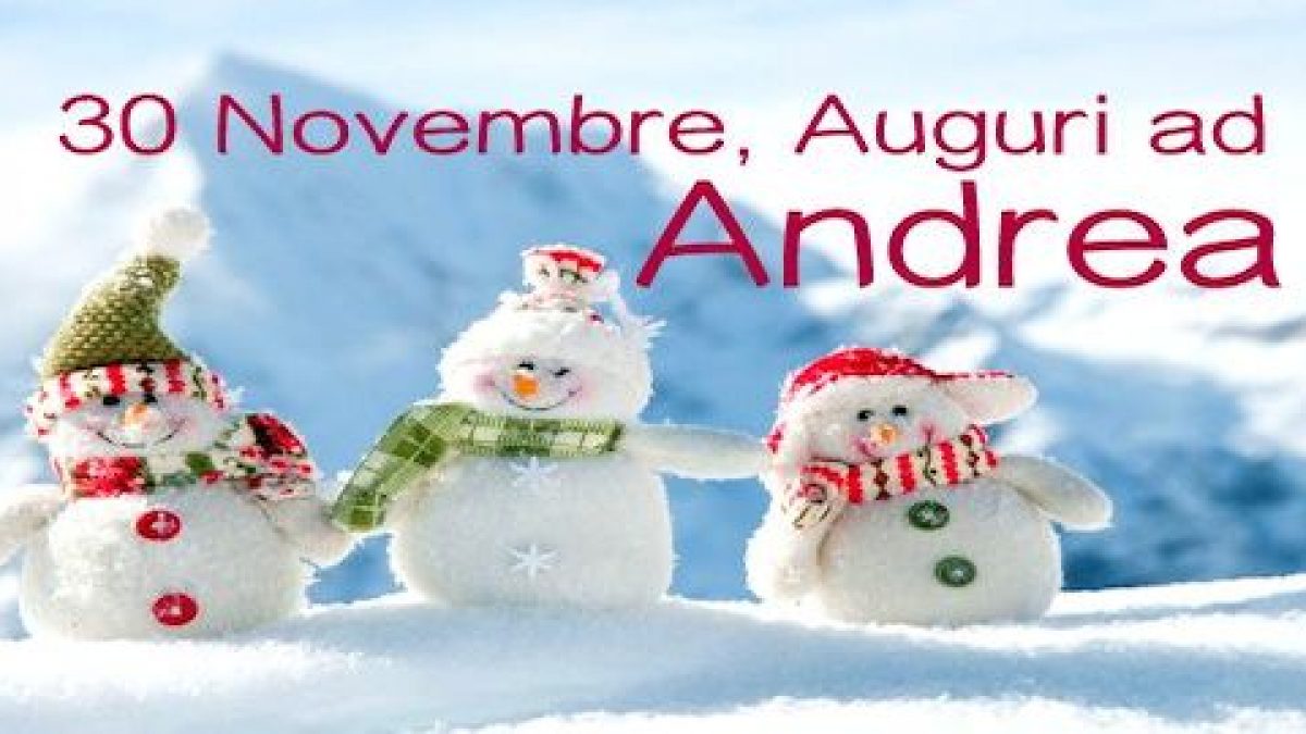 30 Novembre Buon Onomastico Andrea Le Piu Belle Immagini Frasi E Video Per Gli Auguri Meteoweb