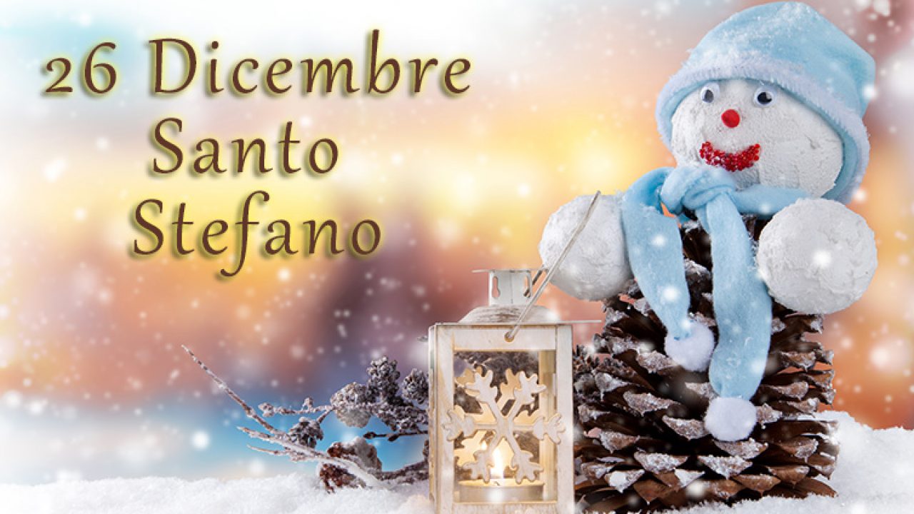 Frasi Del Vangelo Sul Natale.Buone Feste Il 26 Dicembre E Santo Stefano Ecco Frasi E Citazioni Per Gli Auguri Su Facebook E Whatsapp Meteo Web