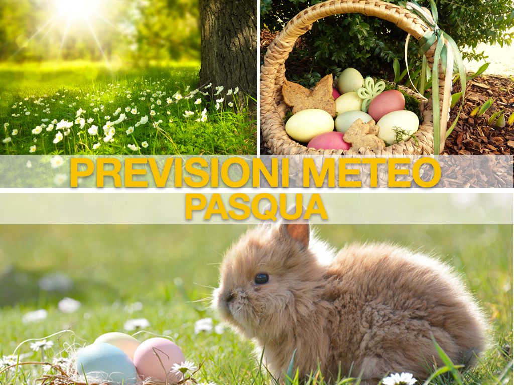 previsioni meteo pasqua