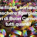 Buon Carnevale 2019! Ecco le IMMAGINI e le GIF più belle per gli auguri su Facebook e WhatsApp