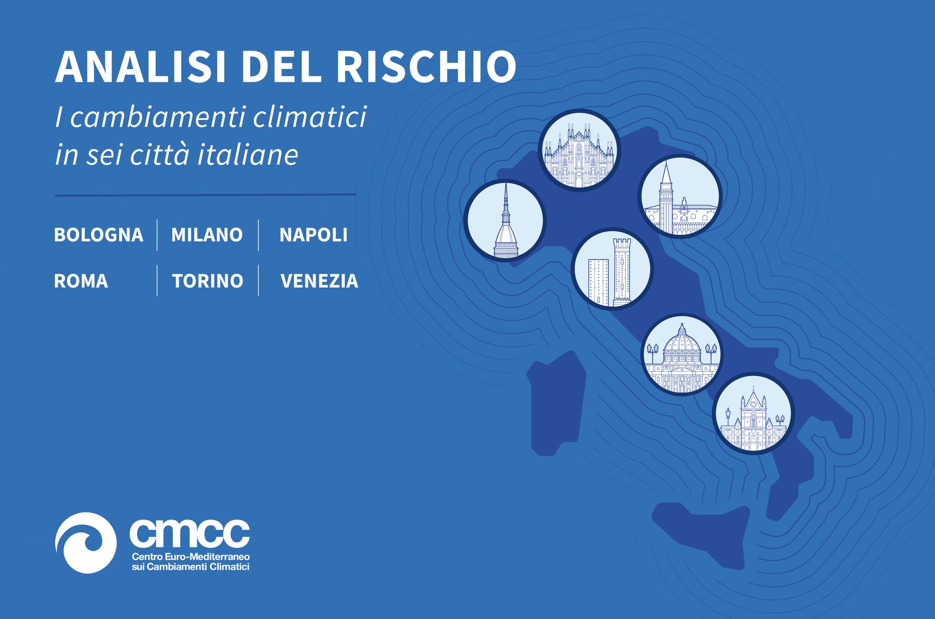 Clima E Analisi Del Rischio Bologna Milano Napoli Roma Torino E Venezia Protagoniste Del Nuovo Rapporto Cmcc