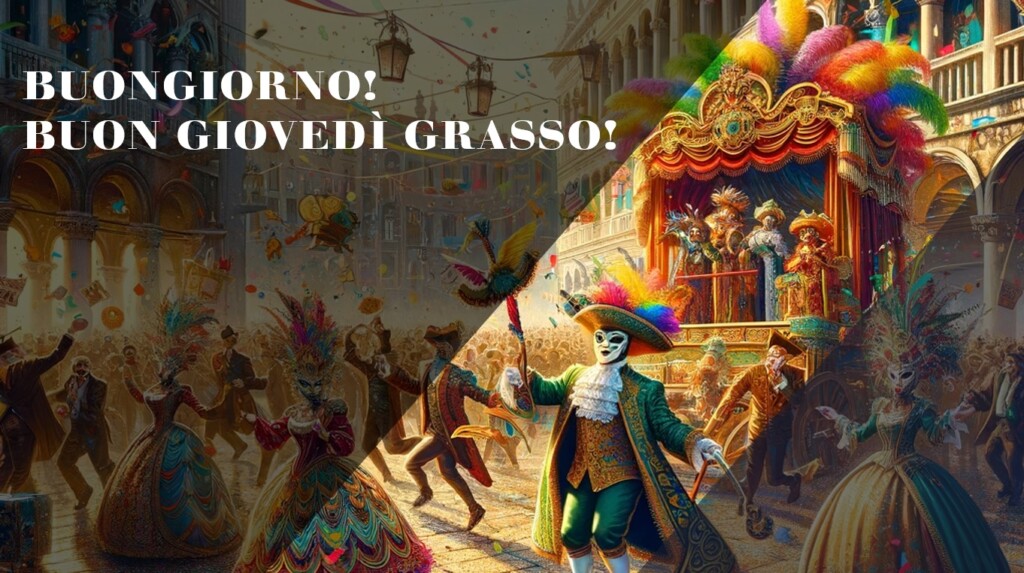 buongiorno buon giovedì grasso