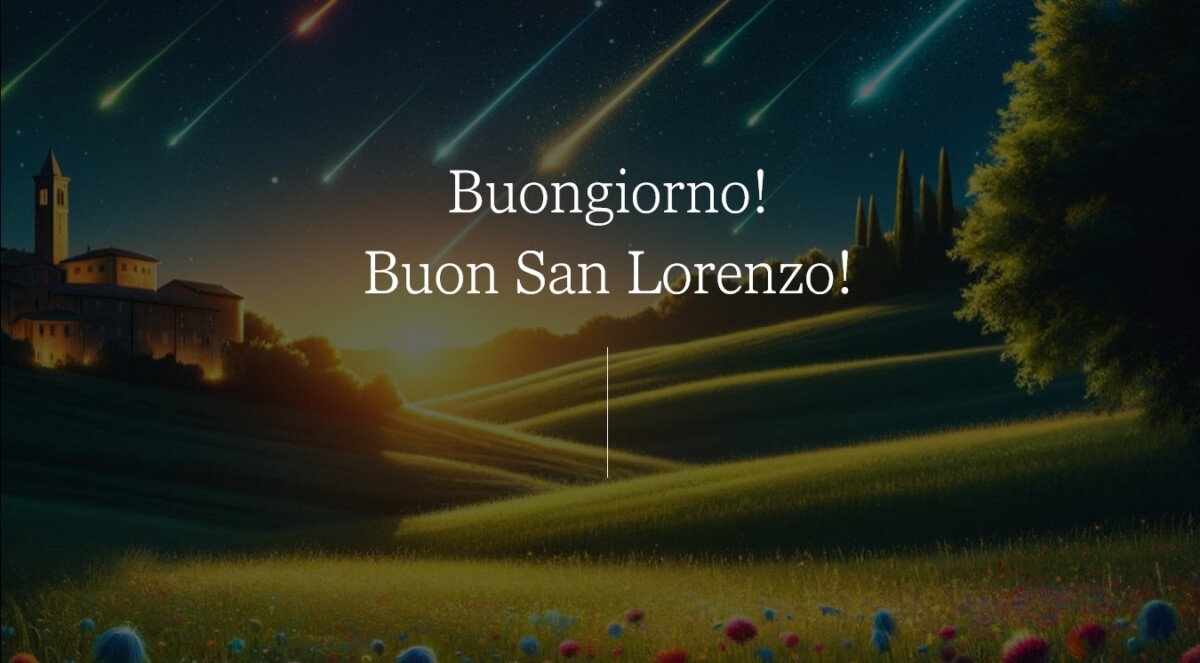 buongiorno buon san lorenzo stelle cadenti immagini