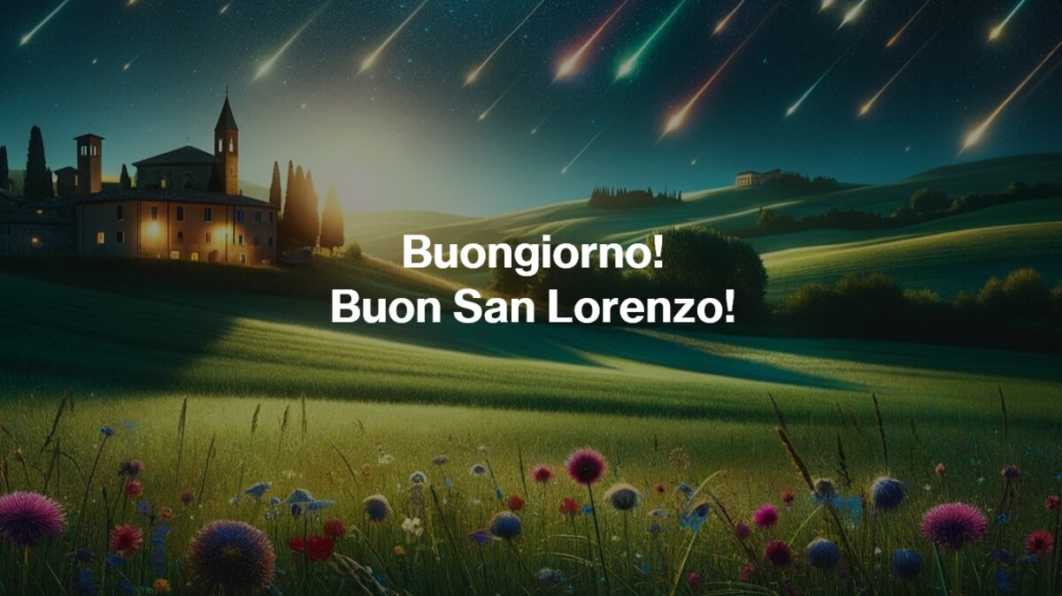 buongiorno buon san lorenzo stelle cadenti immagini