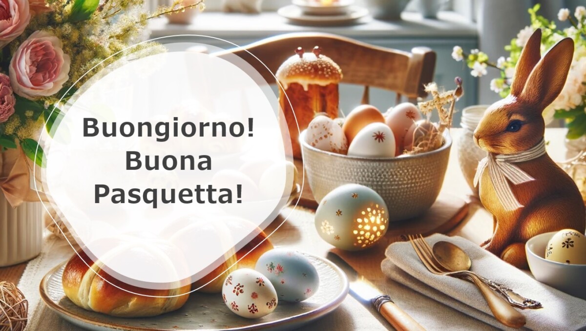 buongiorno buona pasquetta