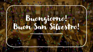 buongiorno buona vigilia di capodanno san silvestro