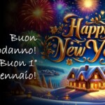 Buongiorno, Buon 1° Gennaio e Buon Capodanno: curiosità, proverbi, IMMAGINI, FRASI e VIDEO da condividere per augurare un felice anno nuovo!