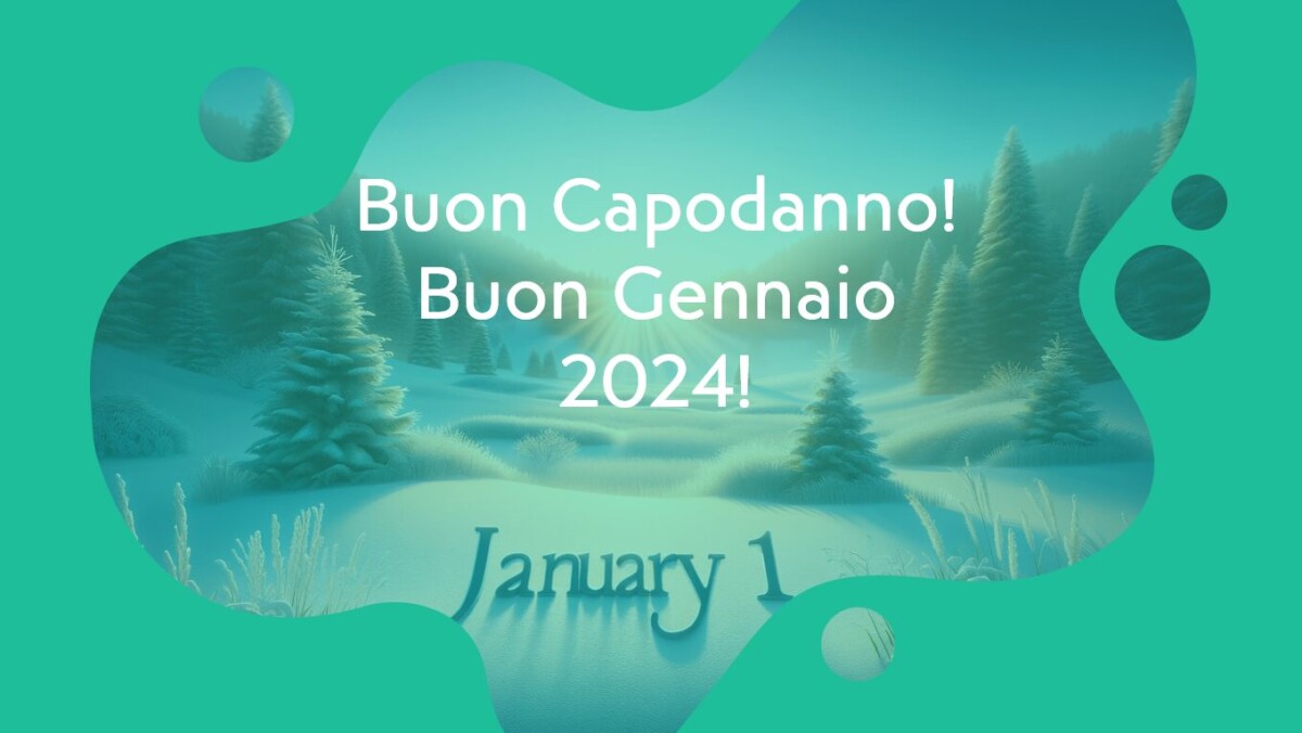 buongiorno gennaio buon capodanno 2024