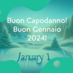 Buongiorno, Buon 1° Gennaio e Buon Capodanno: curiosità, proverbi, IMMAGINI, FRASI e VIDEO da condividere per augurare un felice anno nuovo!