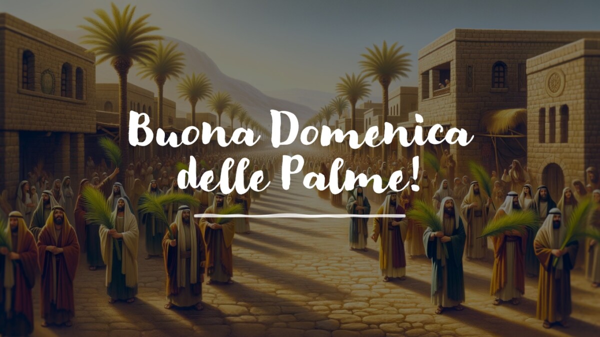 buona domenica delle palme auguri buone palme 2024