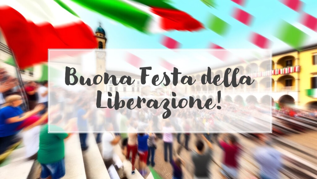 buon 25 aprile 2024 festa della liberazione auguri immagini nuove