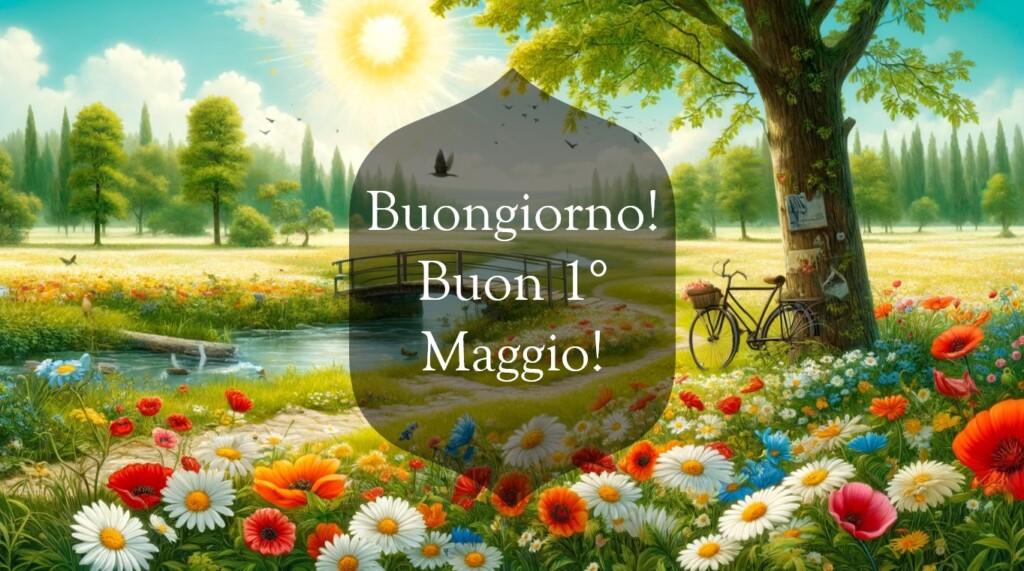 buongiorno buon 1 maggio 2024 immagini nuove originali