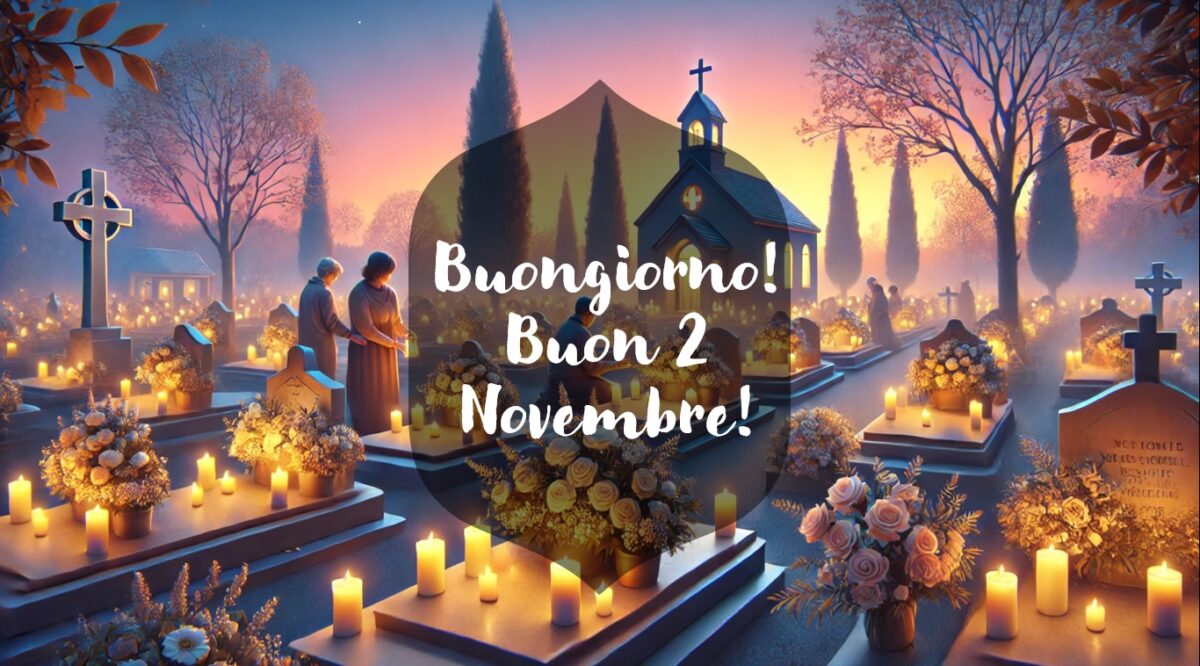 buongiorno 2 novembre festa dei morti